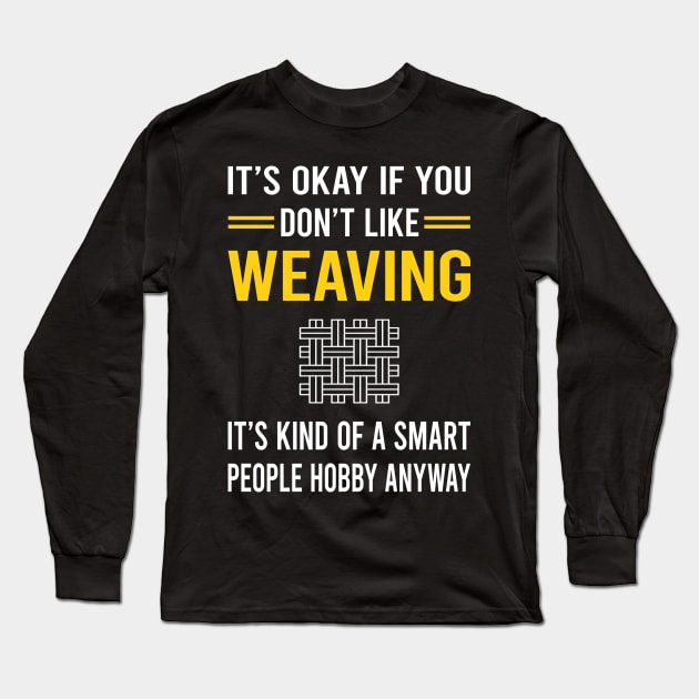 Smart People Hobby Weaving Weaver Long Sleeve T-Shirt by Bourguignon Aror